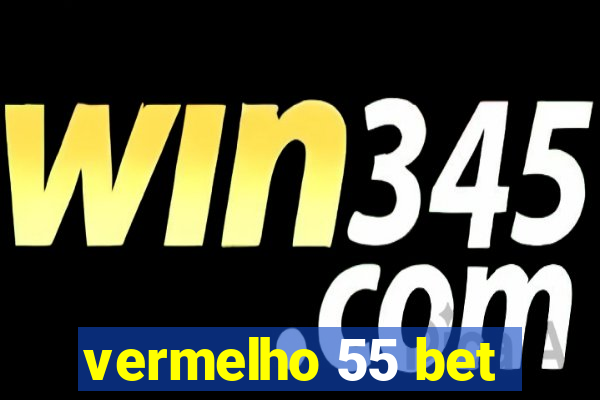 vermelho 55 bet